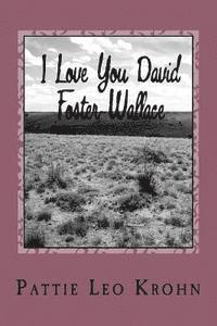 bokomslag I Love You David Foster Wallace