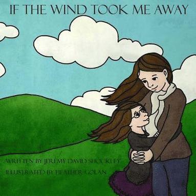 bokomslag If the Wind Took Me Away