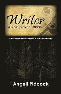 bokomslag Writer & Role-player Primers: Character Development and Author Musings