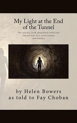 My Light at the End of the Tunnel: The journey from abandoned child and abused wife to a loved woman 1