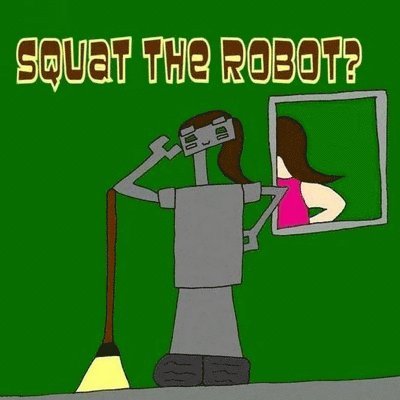 Squat The Robot? 1