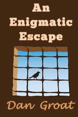 bokomslag An Enigmatic Escape: A Trilogy