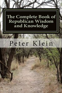 bokomslag The Complete Book of Republican Wisdom and Knowledge