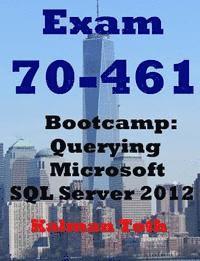 Kalman Toth - Exam 70-461 Bootcamp: Querying Microsoft SQL Server 2012, Häftad