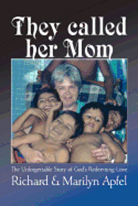 bokomslag They called her Mom: The Unforgettable Story of God's Redeeming Love
