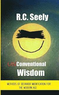 Unconventional Wisdom: Methods of Behavior Modification for the Modern Age 1