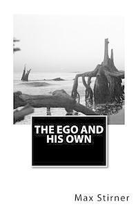 Max Stirner - The Ego and His Own, Häftad