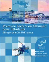 bokomslag Première Lecture en Allemand pour Débutants: Bilingue pour Natifs Français