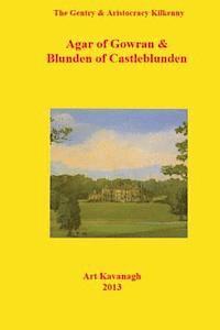 The Gentry & Aristocracy Kilkenny Agar of Gowran & Blunden of Castle Blunden 1