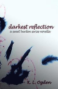 bokomslag Darkest Reflection: (A Sweet Burden Series Novella)