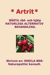 bokomslag * Artrit * NATURLIGA ALTERNATIV BEHANDLING. SWEDISH Edition. SHEILA BER.
