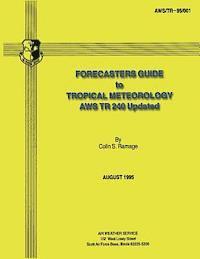 bokomslag Forecasters Guide to Tropical Meteorology (AWS TR 240 Updated)