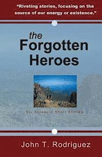 bokomslag The Forgotten Heroes: Six Splendid Short Stories