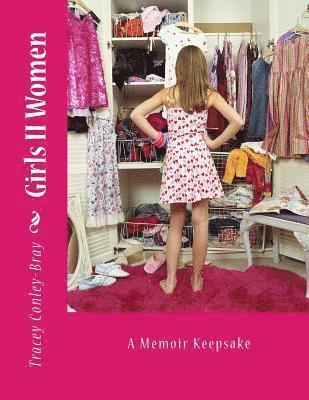 Girls II Women: A Memoir Keepsake 1