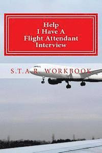 Jean Bright - Help I Have A Flight Attendant Interview: Work Book For Your S.T.A.R Interview, Häftad