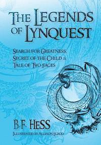 bokomslag The Legends of Lynquest: Search for Greatness & Secret of the Child & Tale of Two Faces
