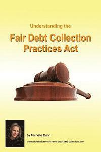 bokomslag Understanding and following the Fair Debt Collection Practices Act: The Collecting Money Series