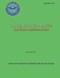 bokomslag DoD Health Information Privacy Regulation (DoD 6025.18-R)