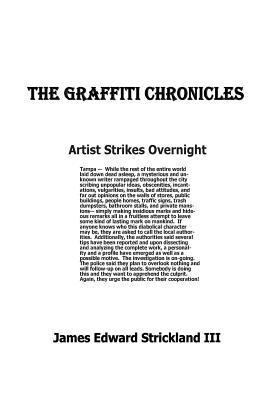 James Edward Strickland III - The Graffiti Chronicles, Häftad