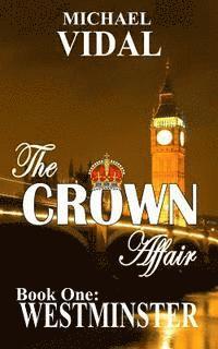 bokomslag The CROWN AFFAIR: Book One: Westminster