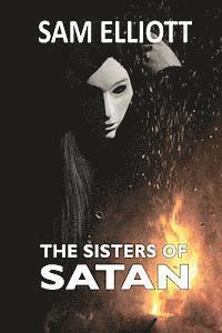 Sam Elliott - The SISTERS of SATAN, Häftad