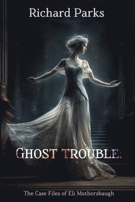 Ghost Trouble 1