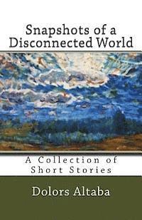 bokomslag Snapshots of a Disconnected World: A Collection of Short Stories