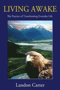 bokomslag Living Awake: The Practice of Transforming Everyday Life