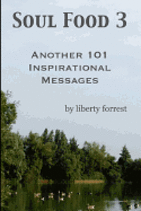 Soul Food 3: Another 101 Inspirational Messages 1