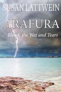 bokomslag Arafura: Blood, the Wet and Tears