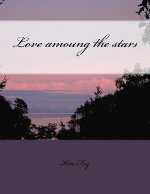 Keri Fry - Love amoung the stars, Häftad