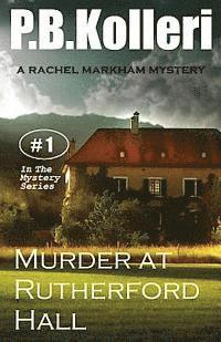 P. B. Kolleri - Murder at Rutherford Hall: Rachel Markham Mystery Series, Häftad