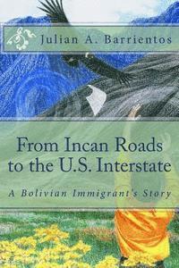 bokomslag From Incan Roads to the U.S. Interstate: A Bolivian Immigrant's Story