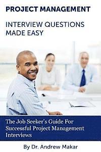 bokomslag Project Management Interview Questions Made Easy: For Successful Project Management Interviews