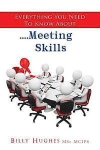 bokomslag Everything You Need To Know About....Meeting Skills