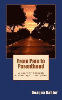 From Pain to Parenthood 1