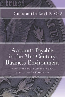 bokomslag Accounts Payable in the 21st Century Business Environment