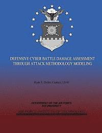 Defensive Cyber Battle Damage Assessment Through Attack Methodology Modeling 1