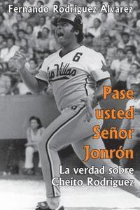 Fernando Rodriguez - Pase usted Senor Jonron: La verdad sobre Pedro José Rodríguez, Häftad