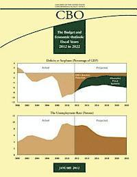 bokomslag The Budget and Economic Outlook: Fiscal Years 2012 to 2022