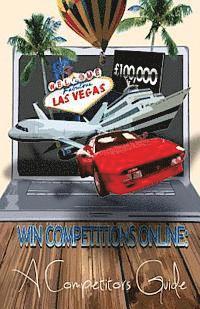 Win Competitions Online: A Competitors Guide: Pocket Sized Version