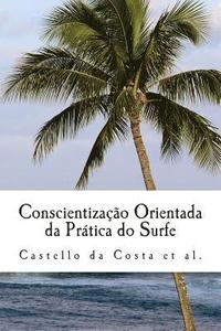 bokomslag Conscientização Orientada da Prática do Surfe: Um livro sobre a Aprendizagem do Surfe