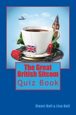 Stuart Ball - The Great British Sitcom Quiz Book, Häftad