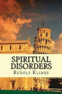 bokomslag Spiritual Disorders: Joyless, Self-centered, Unforgiving...