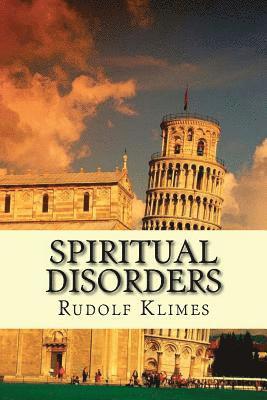 Spiritual Disorders: Joyless, Self-centered, Unforgiving... 1