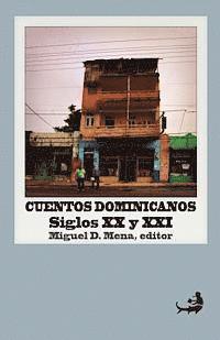 bokomslag Cuentos dominicanos: siglos XX y XXI.: [Antología]