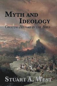 bokomslag Myth and Ideology: Creating History in the Bible