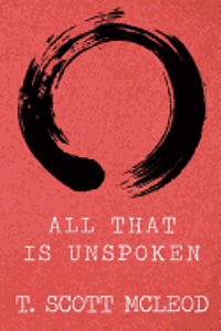 All That Is Unspoken 1