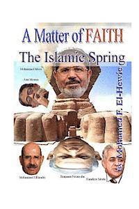 Mohamed F. El-Hewie - A Matter of FAITH: The Islamic Spring, Häftad
