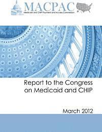 bokomslag Report to the Congress on Medicaid and CHIP (March 2012)